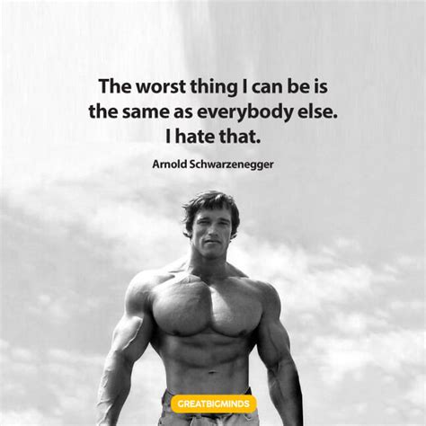 100 arnold schwarzenegger quotes.